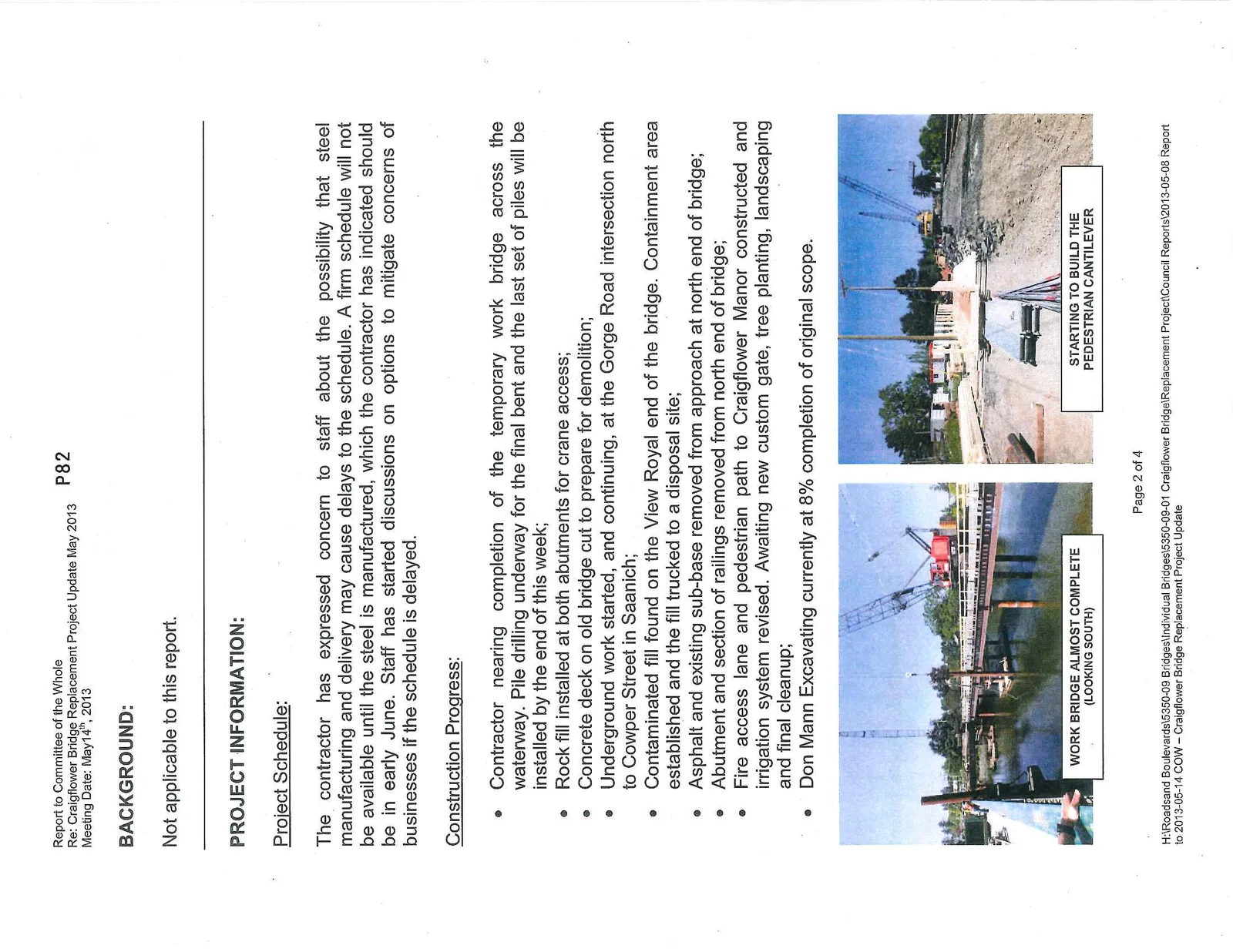 Two photographs showing bridge construction progress. Left: "WORK BRIDGE ALMOST COMPLETE (LOOKING SOUTH)" showing a crane and the temporary structure over water. Right: "STARTING TO BUILD THE PEDESTRIAN CANTILEVER" showing construction activity and materials on a dirt approach.