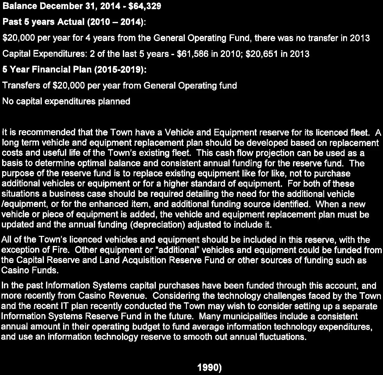 Staff recommendation for Town's licenced fleet and IT reserve funds