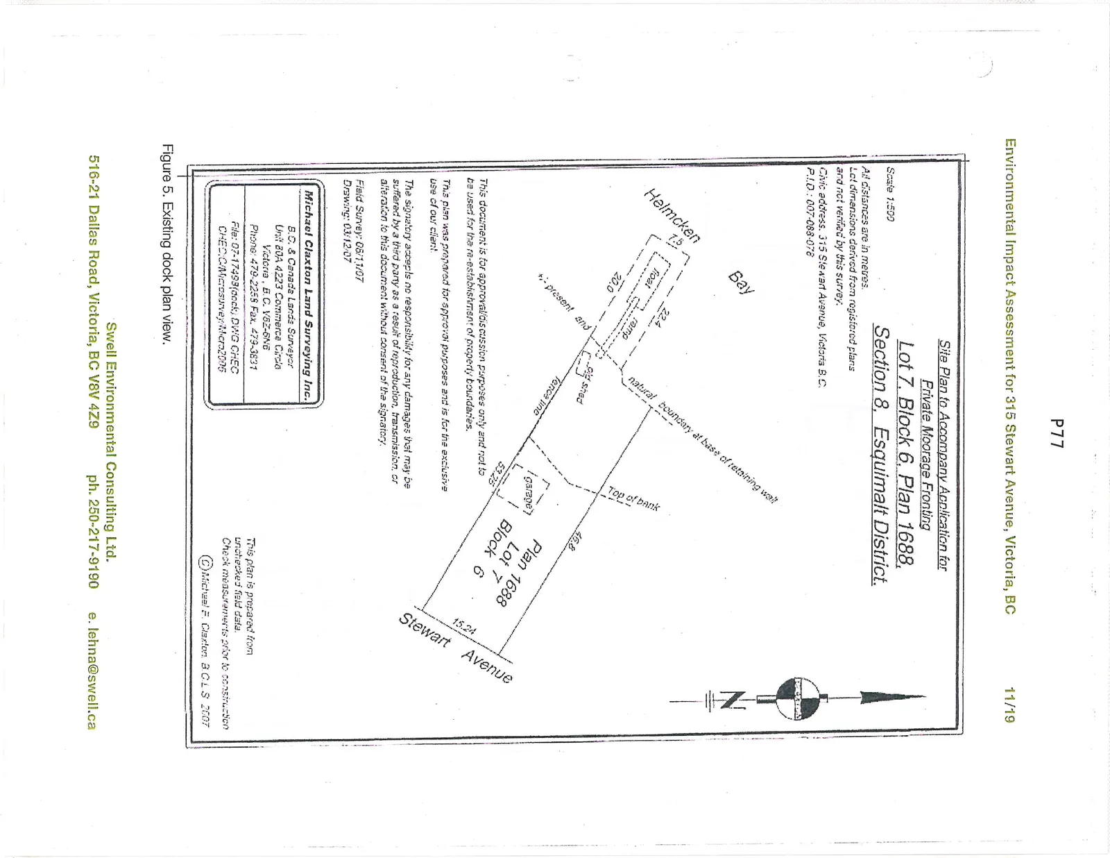 Figure 5. Existing dock plan view. Site Plan to Accompany Application for Private Moorage Fronting Lot 7, Block 6, Plan 1688, Section 8, Esquimalt District.
