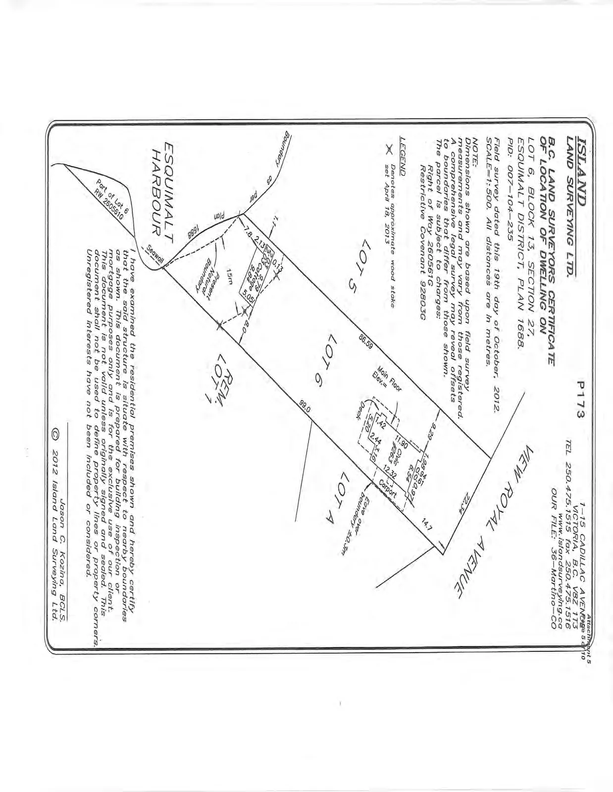 B.C. LAND SURVEYORS CERTIFICATE OF LOCATION OF DWELLING ON LOT 6, BLOCK 13, SECTION 27, ESQUIMALT DISTRICT, PLAN 1688. Survey by Island Land Surveying Ltd., dated October 19, 2012, showing the cottage, seawall, and property boundaries relative to View Royal Avenue and Esquimalt Harbour.