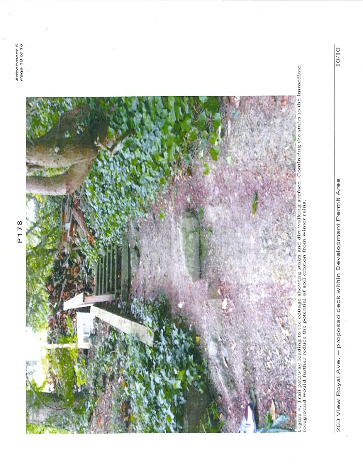 Figure 4. Trail pathway leading to the cottage showing stairs and dirt walking surface. Continuing the stairs to the immediate foreground would further reduce the potential of soil erosion from winter rains.