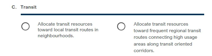 Question 1C regarding Transit, asking to choose between allocating resources toward local transit routes in neighbourhoods vs. frequent regional transit routes connecting high usage areas.