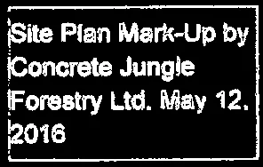 Map Title Block: Site Plan Mark-Up by Concrete Jungle Forestry Ltd. May 12, 2016