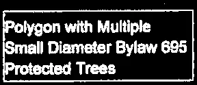 Map Annotation Box: Polygon with Multiple Small Diameter Bylaw 695 Protected Trees