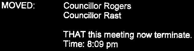 Motion to terminate the council meeting at 8:09 pm